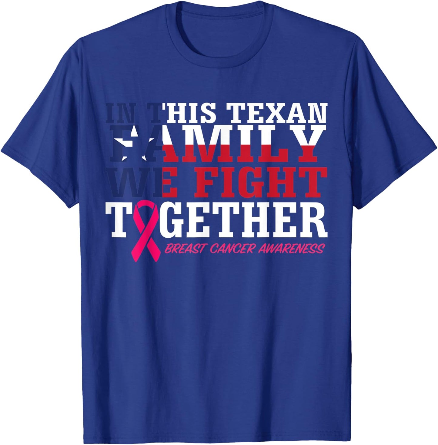 In This Texan Family We Fight Together Breast Cancer Ribbon T-Shirt - T-Shirt | Royal
