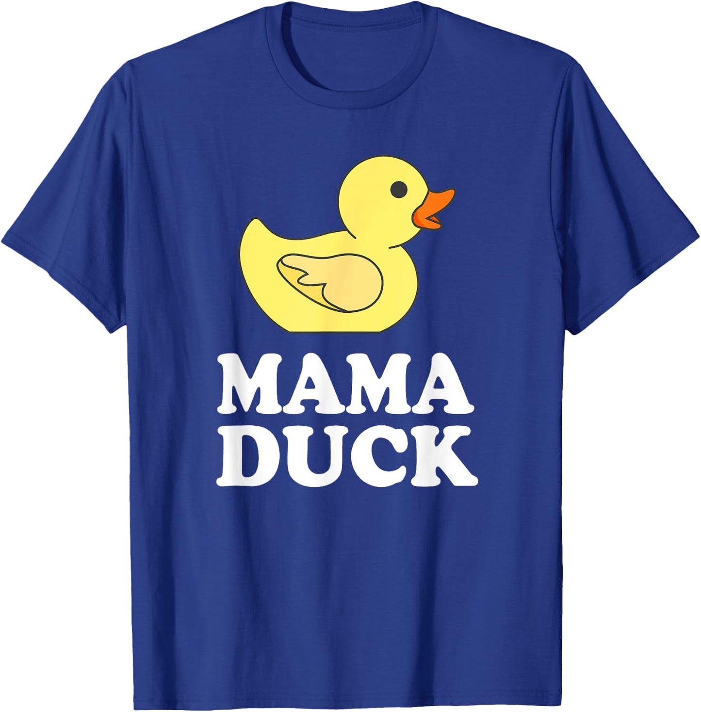 Mama Duck Funny Mother Bird Gift T-Shirt - T-Shirt | Royal