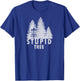 Stupid Tree Funny Disc Golf Shirt T-Shirt - T-Shirt | Royal
