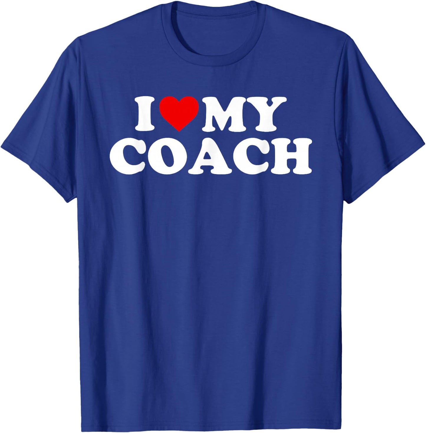 Coach Design: I Love My Coach T-Shirt - T-Shirt | Royal