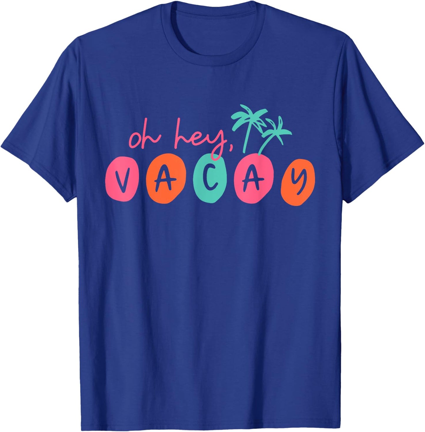 Oh Hey Vacay Summer Matching Family Vacation Men Women Kids T-Shirt - T-Shirt | Royal