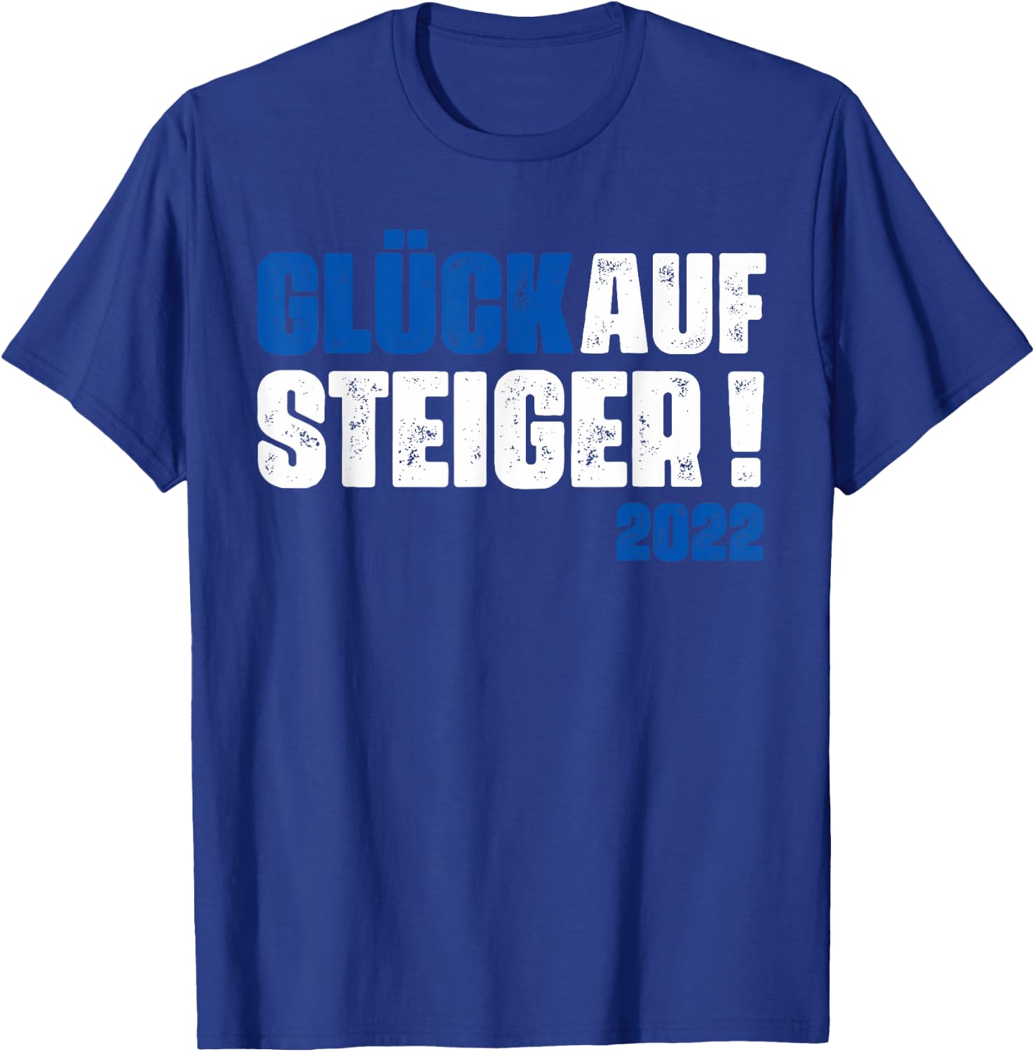 Schalke Aufstieg 1. Liga 2022 Glück Auf Steiger Schalker T-Shirt - T-Shirt | Royal