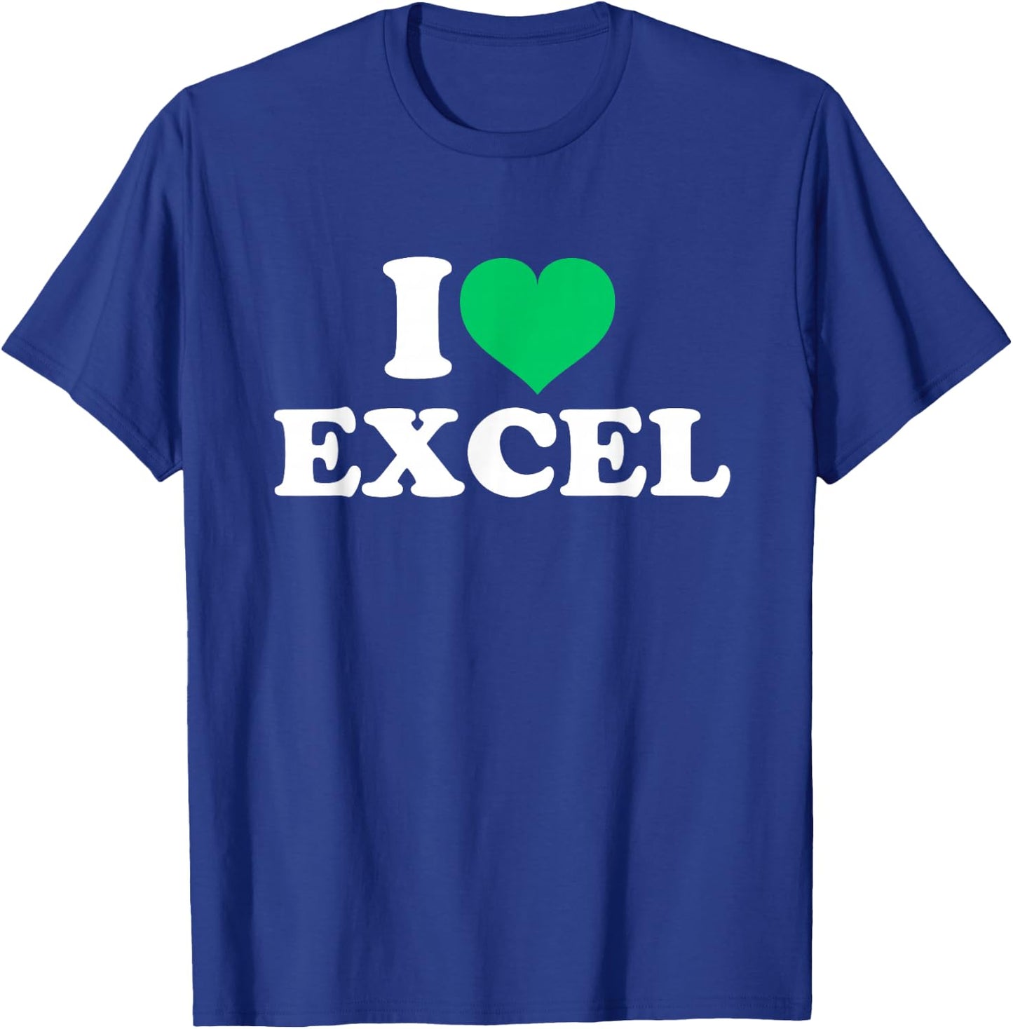 I Love Excel T-Shirt - T-Shirt | Royal