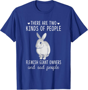 Sad People and Flemish Giant Owner Shirt, Rabbit Lover T-Shirt - T-Shirt | Royal