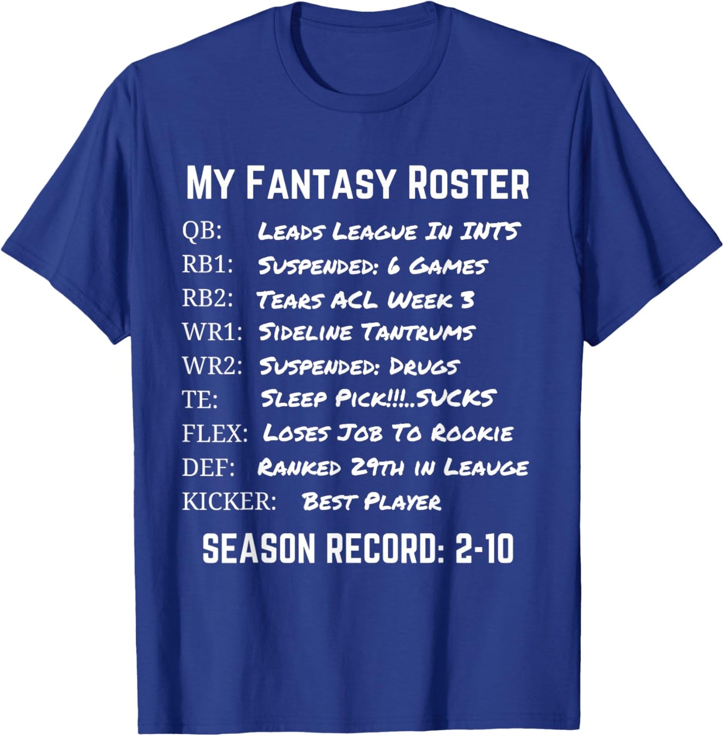 My Fantasy Football Team Sucks T Shirt! T-Shirt - T-Shirt | Royal