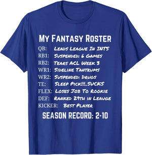 My Fantasy Football Team Sucks T Shirt! T-Shirt - T-Shirt | Royal