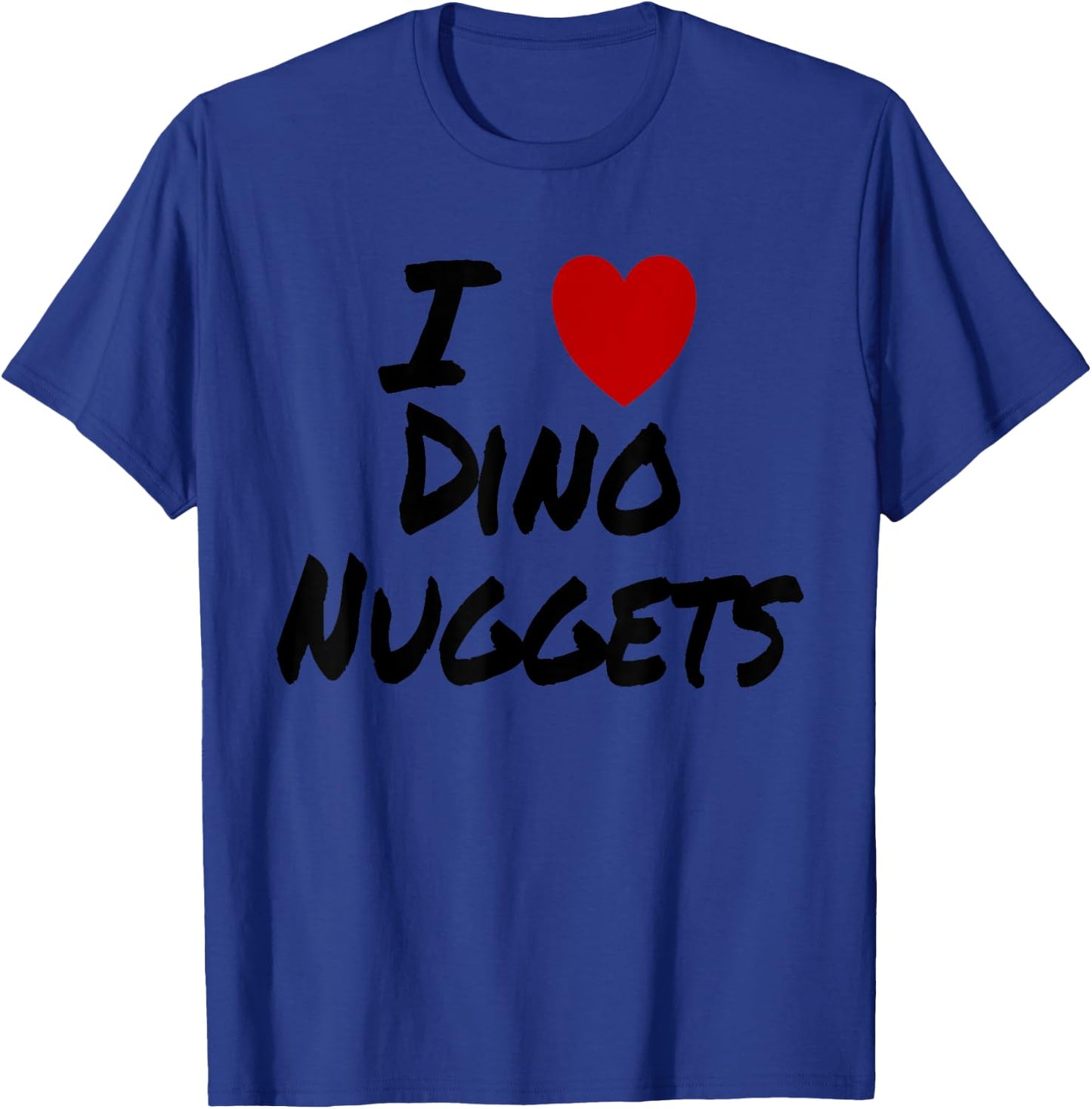I Heart (Love) Dino Nuggets Chicken Dinner Snack Lunch T-Shirt - T-Shirt | Royal