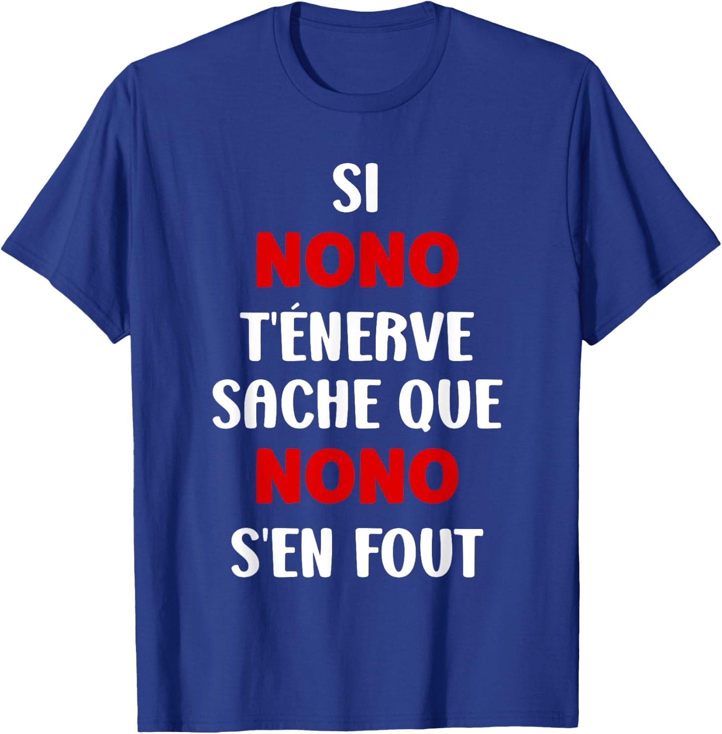 Name Si Nono t'énerve Humour Name Personalised Nono , Black, S T-Shirt - T-Shirt | Royal
