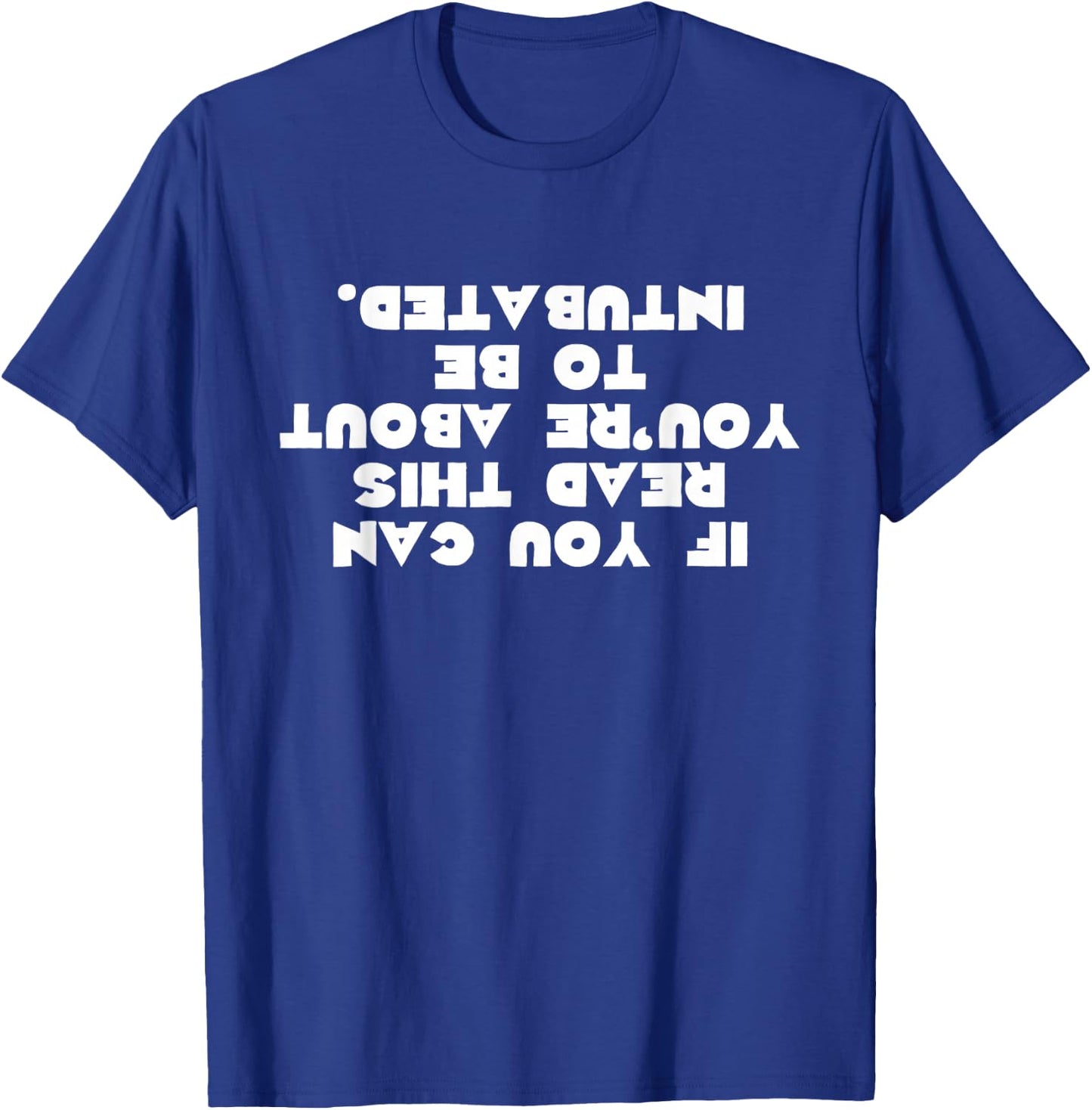 Funny Intubated Respiratory Therapist Gift T-Shirt - T-Shirt | Royal