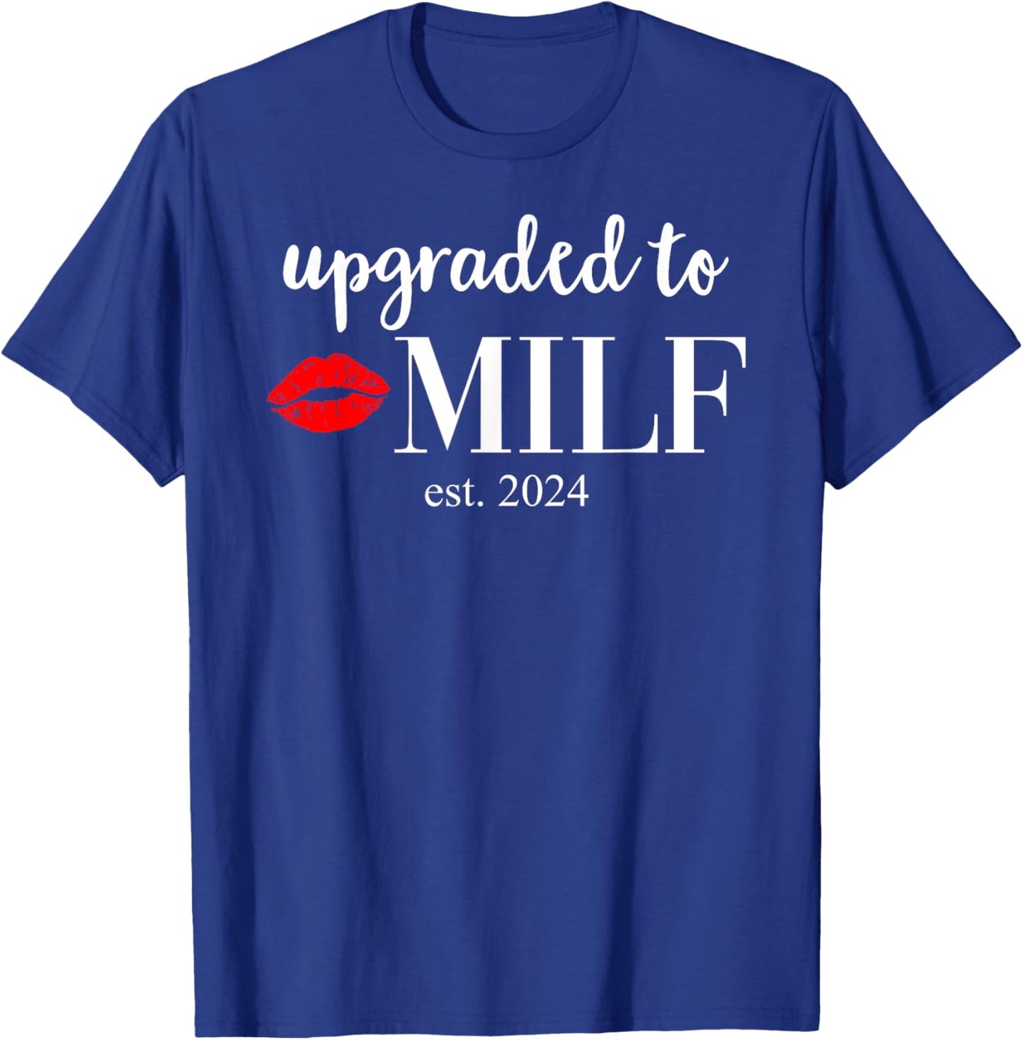 Milf Shirts Soon to Be Mom Upgraded to Milf 2024 T-Shirt - T-Shirt | Royal
