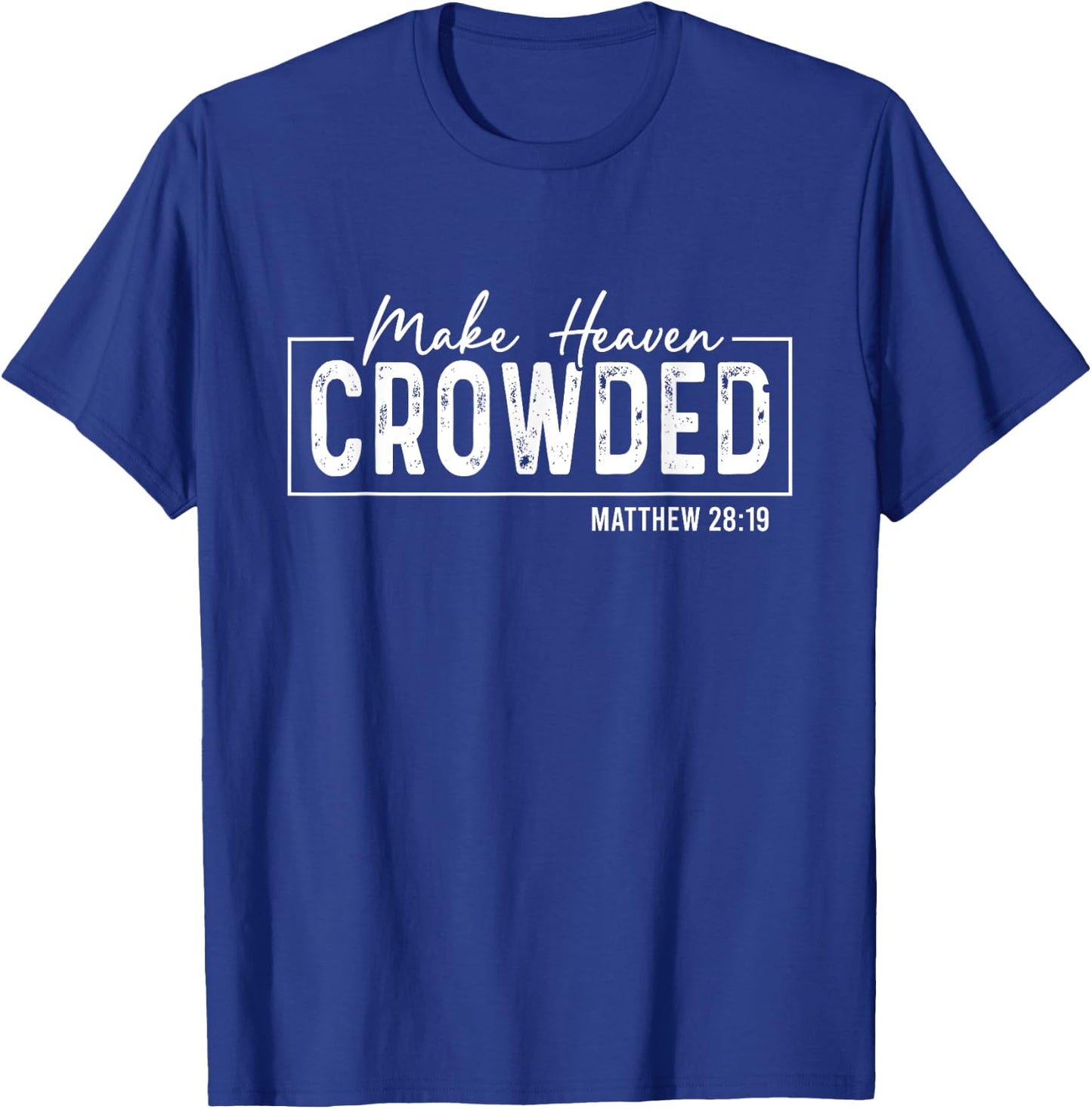 Christian Saying Make Heaven Crowded God Faith Retro T-Shirt - T-Shirt | Royal
