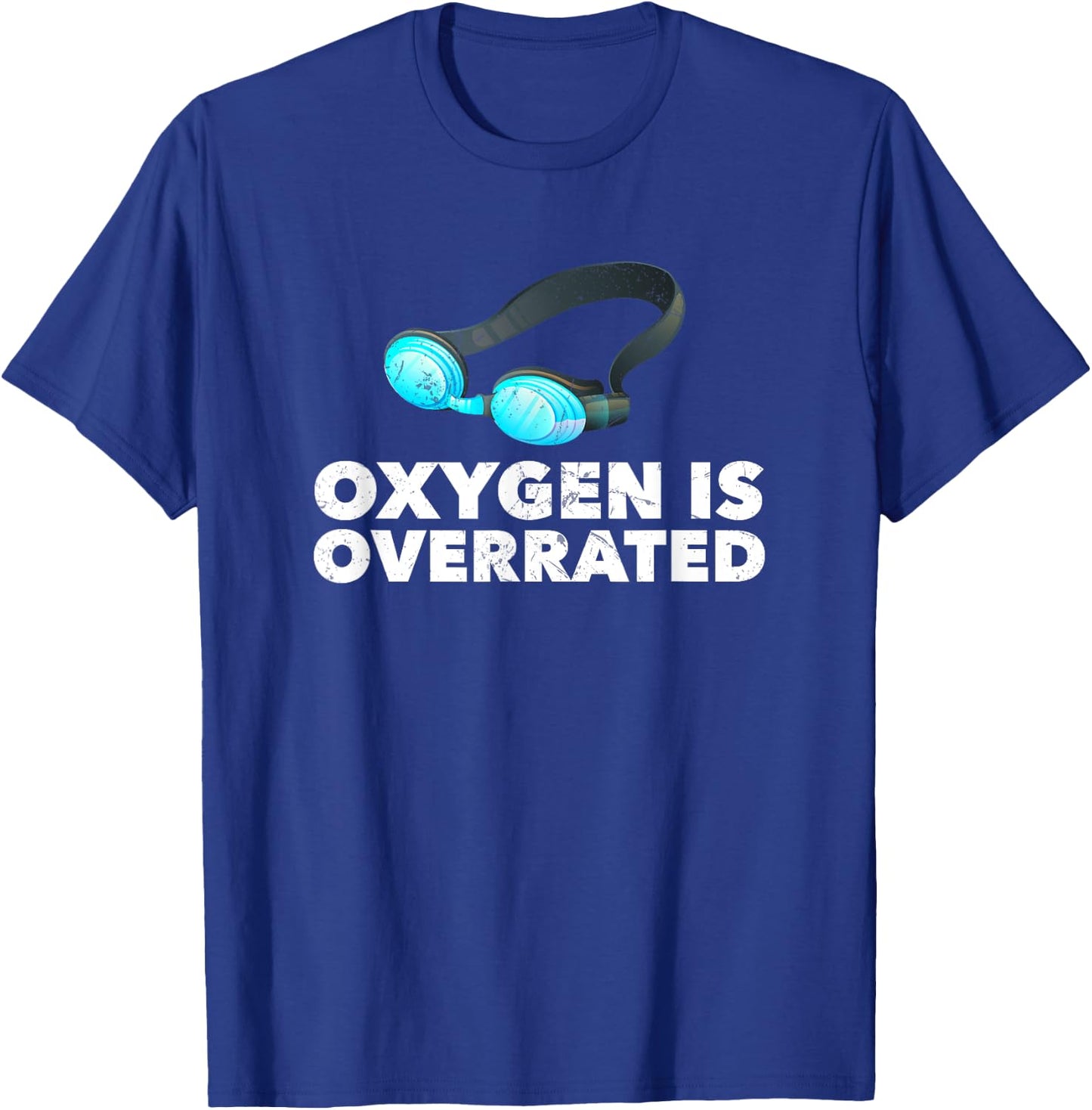 Oxygen is Overrated , Funny Swimming Swim Team Gift T-Shirt - T-Shirt | Royal