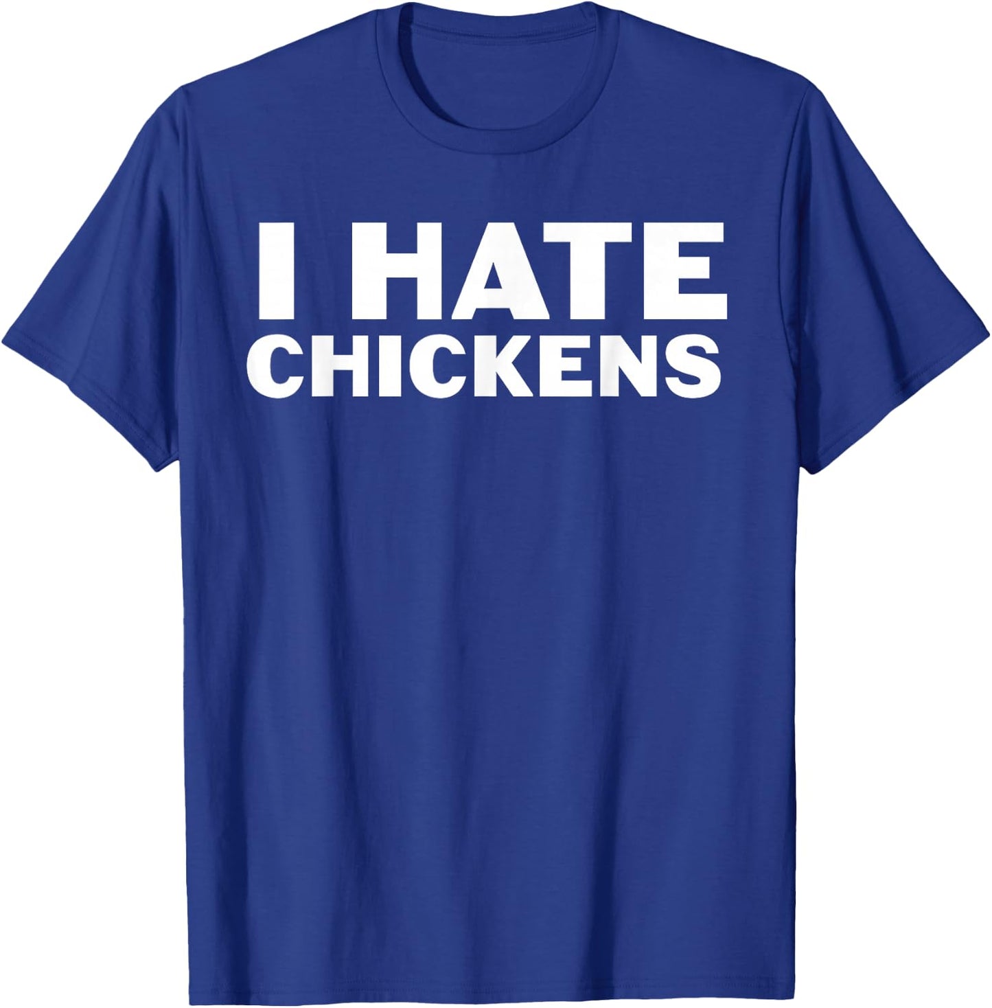 I hate - chickens T-Shirt - T-Shirt | Royal