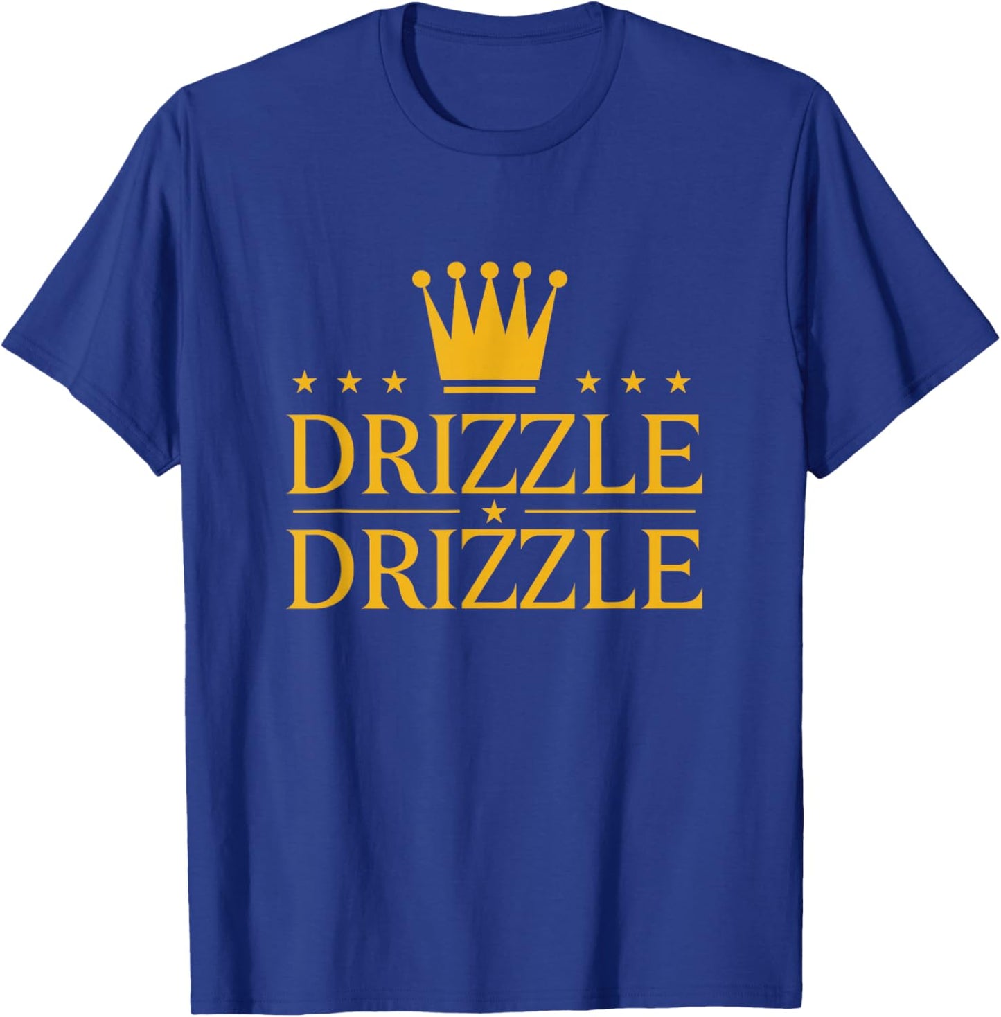 Drizzle Drizzle King Funny Men Boy T-Shirt - T-Shirt | Royal