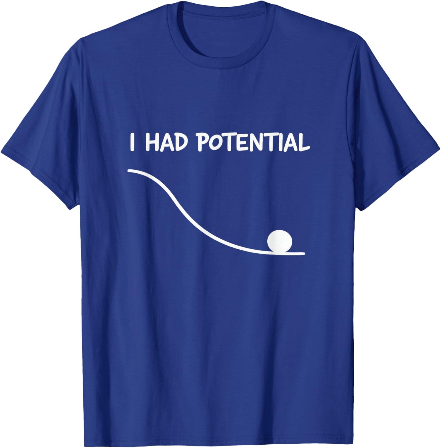 I Had Potential Lustiges Zitat Sarkastisches Zitat Work Life T-Shirt - T-Shirt | Royal
