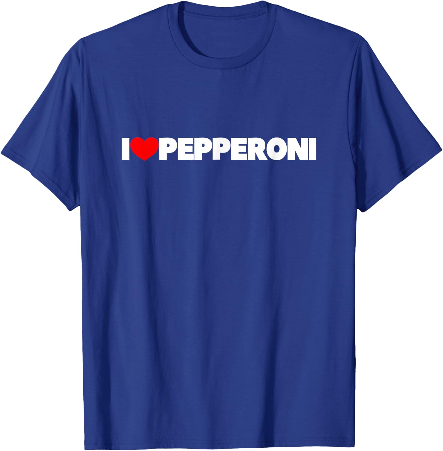 I Love (Heart) Pepperoni T-Shirt - T-Shirt | Royal