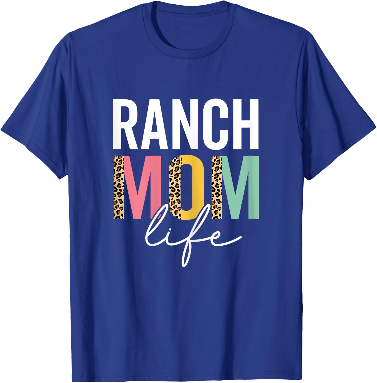 Ranch Mom Life Funny Mom Leopard Ranch Mama Cheetah T-Shirt - T-Shirt | Royal