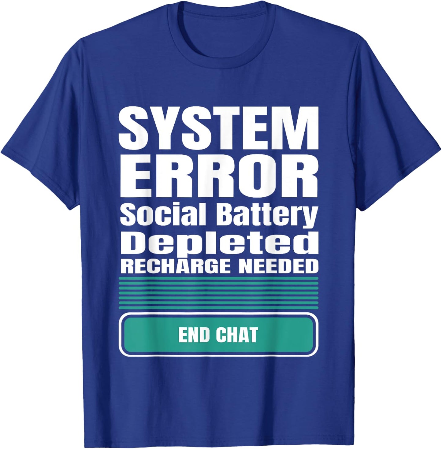 Funny System Error: Social Battery Depleted T-Shirt - T-Shirt | Royal