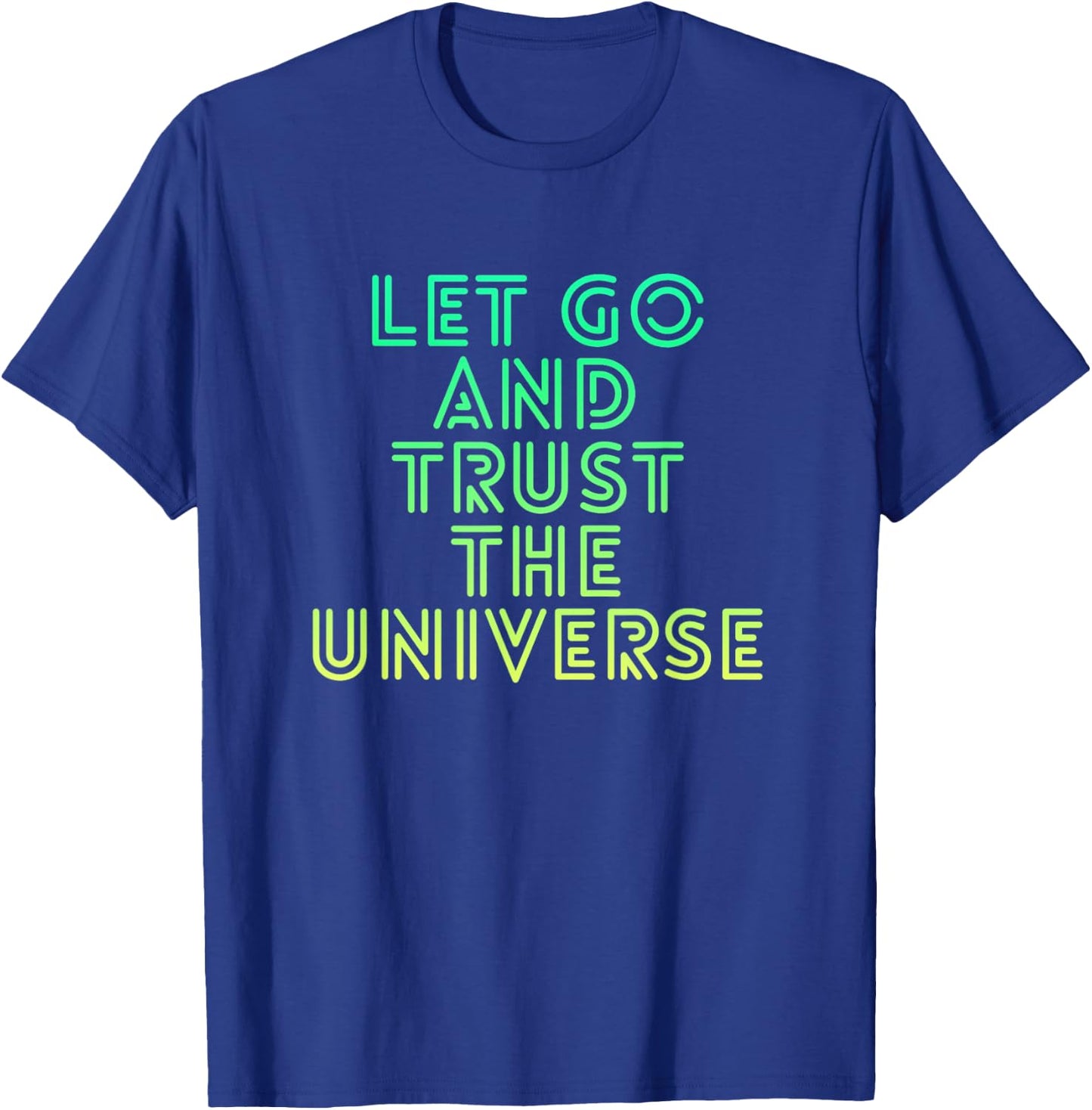 Let Go And Trust The Universe Mindfulness T-Shirt - T-Shirt | Royal