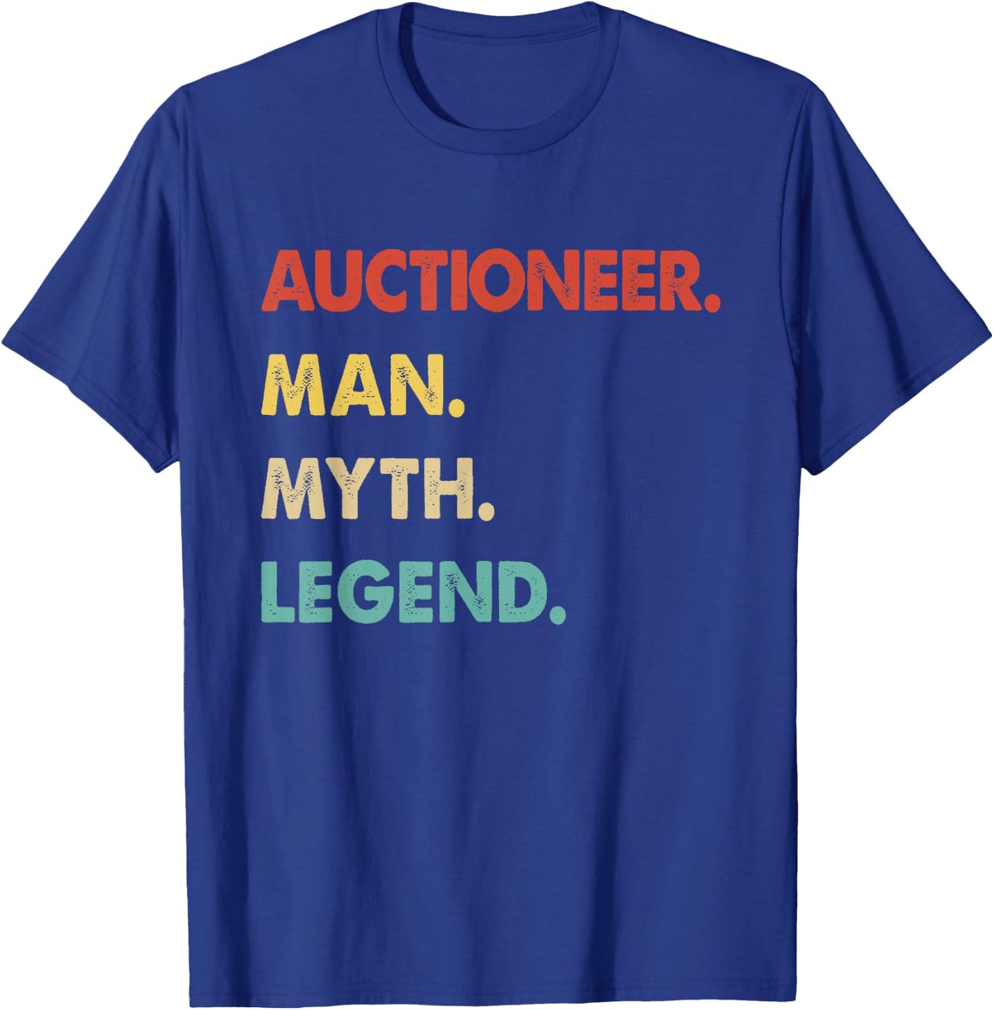 Auctioneer Man Myth Legend T-Shirt - T-Shirt | Royal
