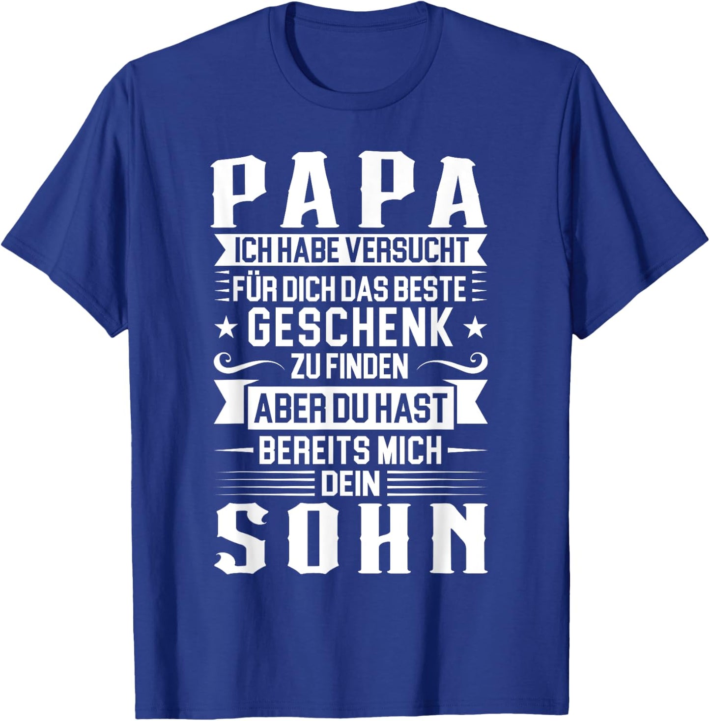 Papa ich habe versucht für dich das beste Papa T-Shirt - T-Shirt | Royal