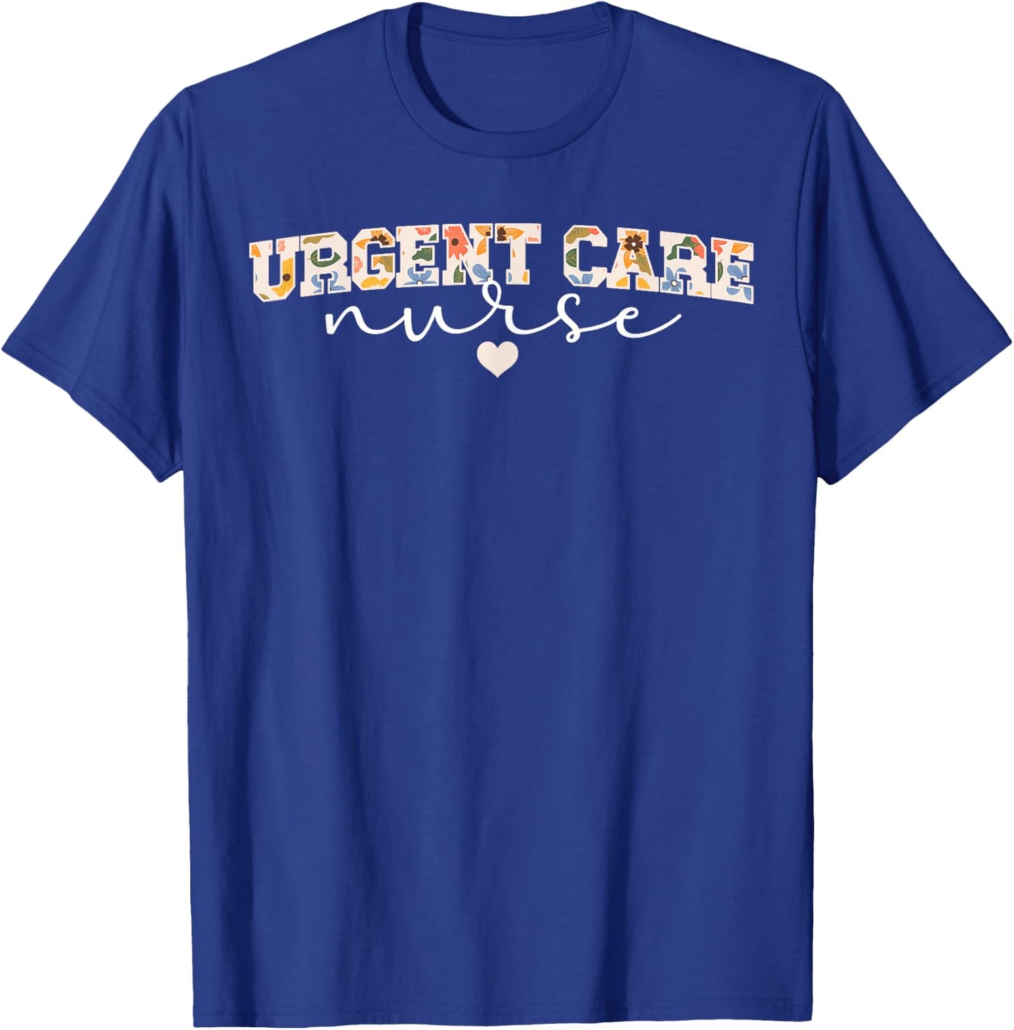 Cute Urgent Care Nurse Appreciation Urgent Care Nursing T-Shirt - T-Shirt | Royal