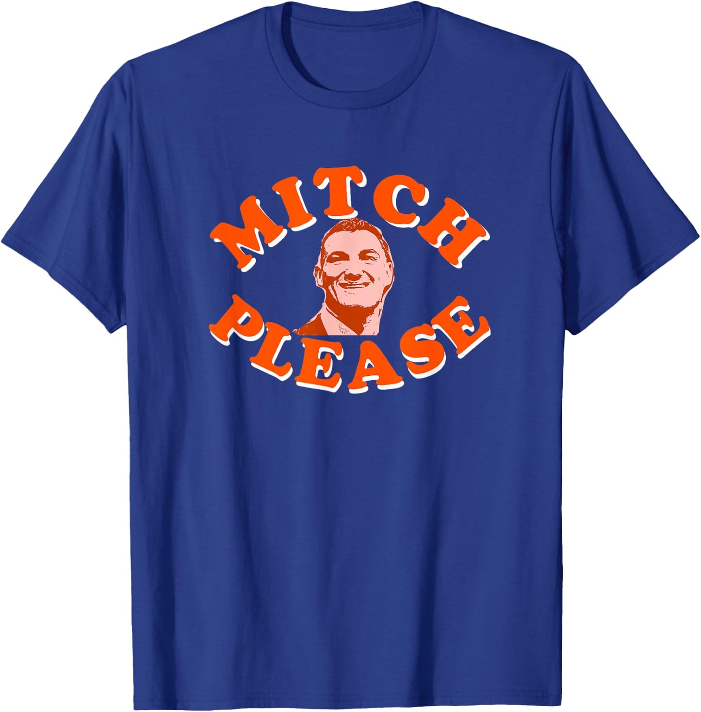 MITCH PLEASE Funny Blue and Orange T Shirt T-Shirt - T-Shirt | Royal