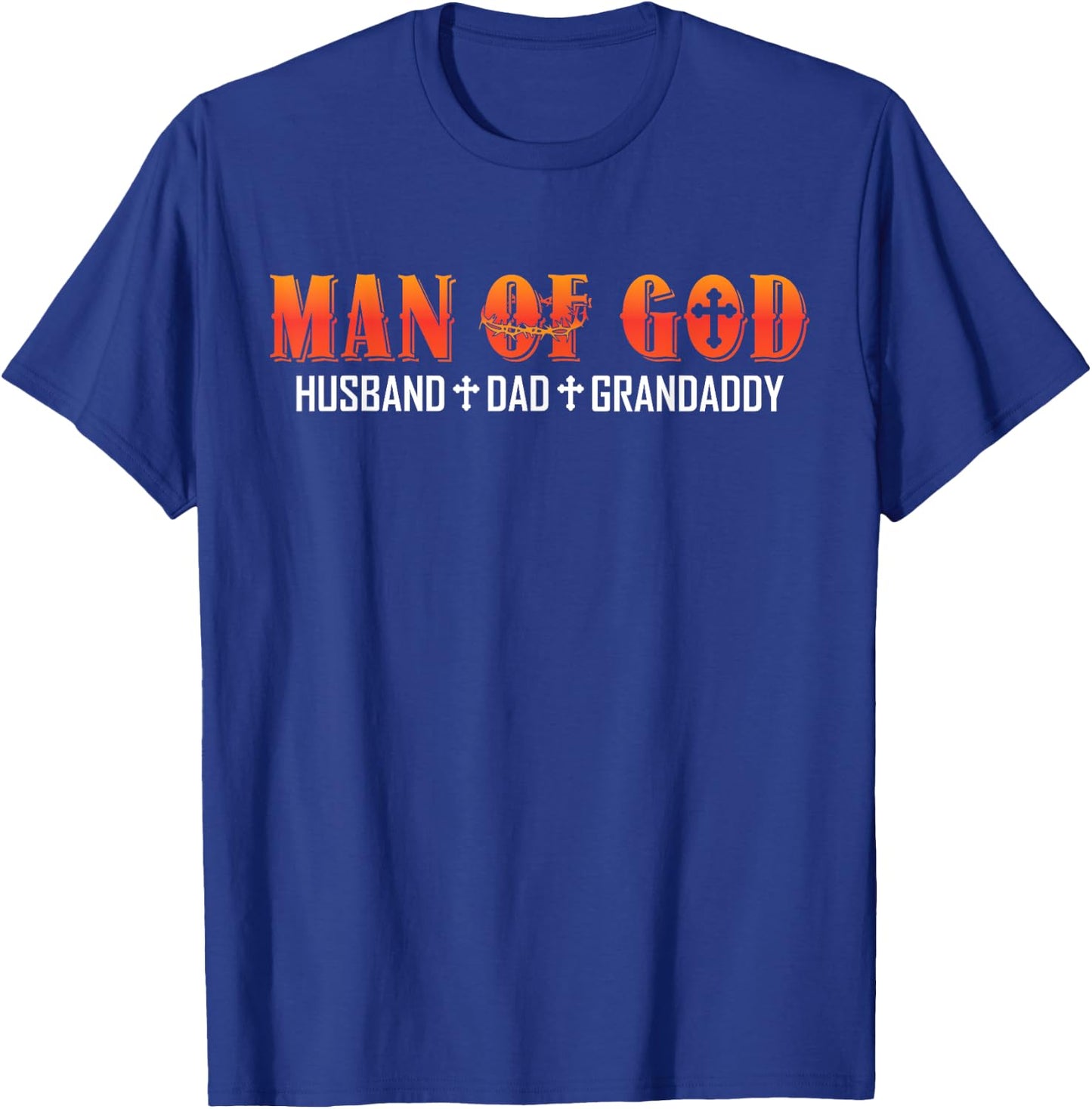 Man Of God Husband Dad Grandaddy Christian Dad Religious T-Shirt - T-Shirt | Royal