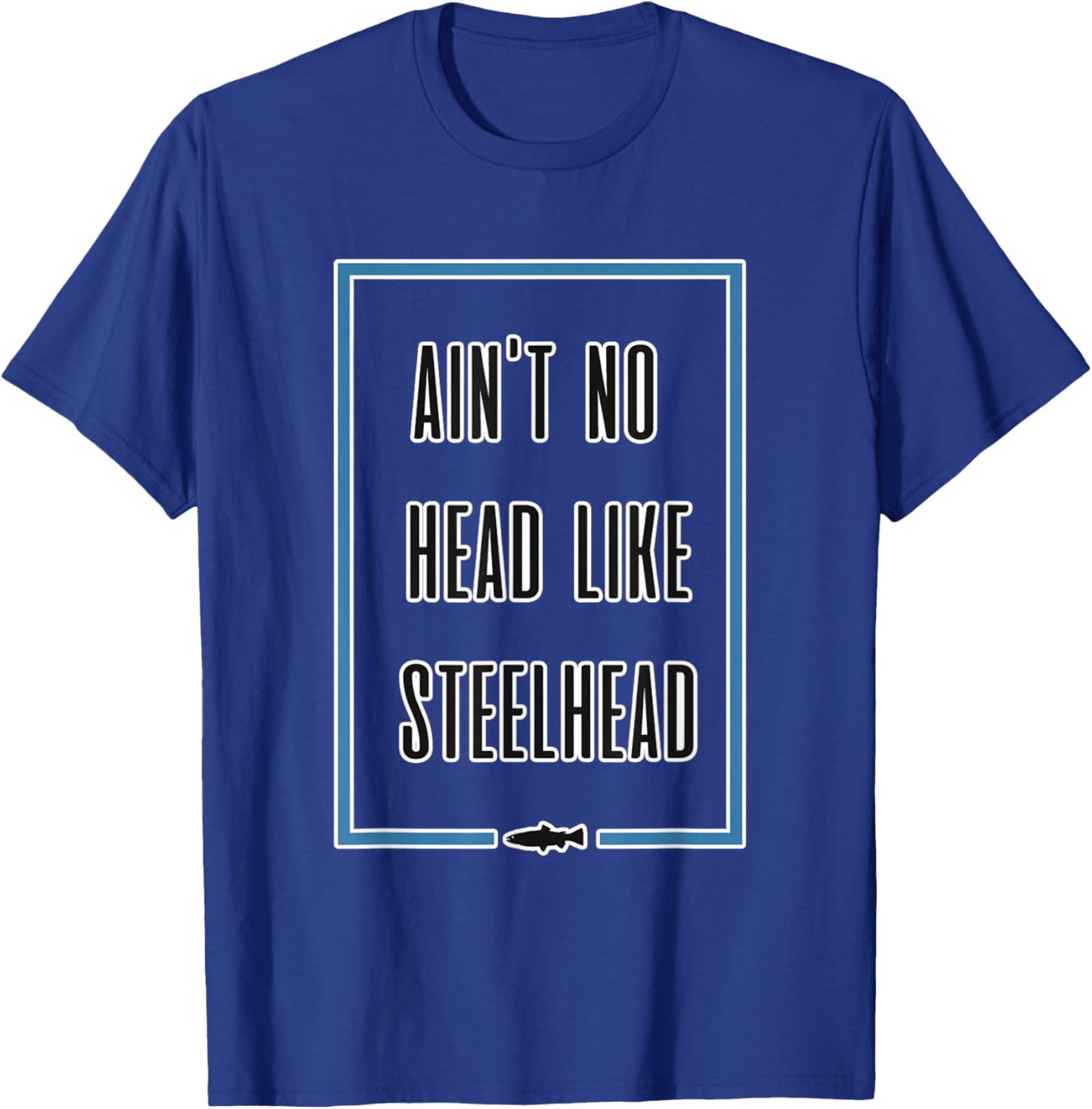 Funny Steelhead Fishing Trout T Shirt T-Shirt - T-Shirt | Royal