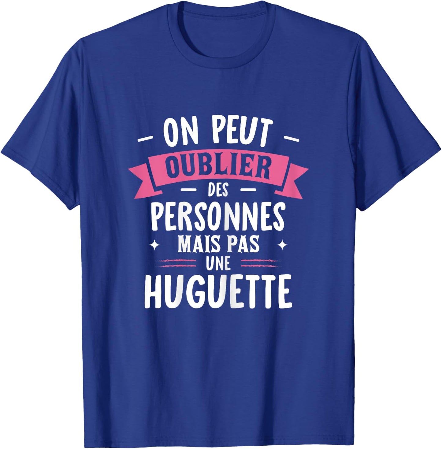 Femme Humour Copine Cadeau Personnalisé BFF Prénom Huguette T-Shirt - T-Shirt | Royal