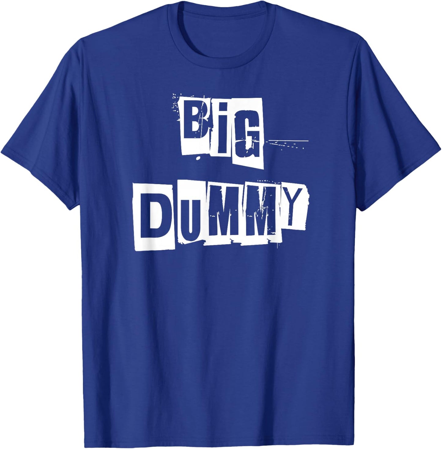 Big Dummy Block Text T-Shirt - T-Shirt | Royal