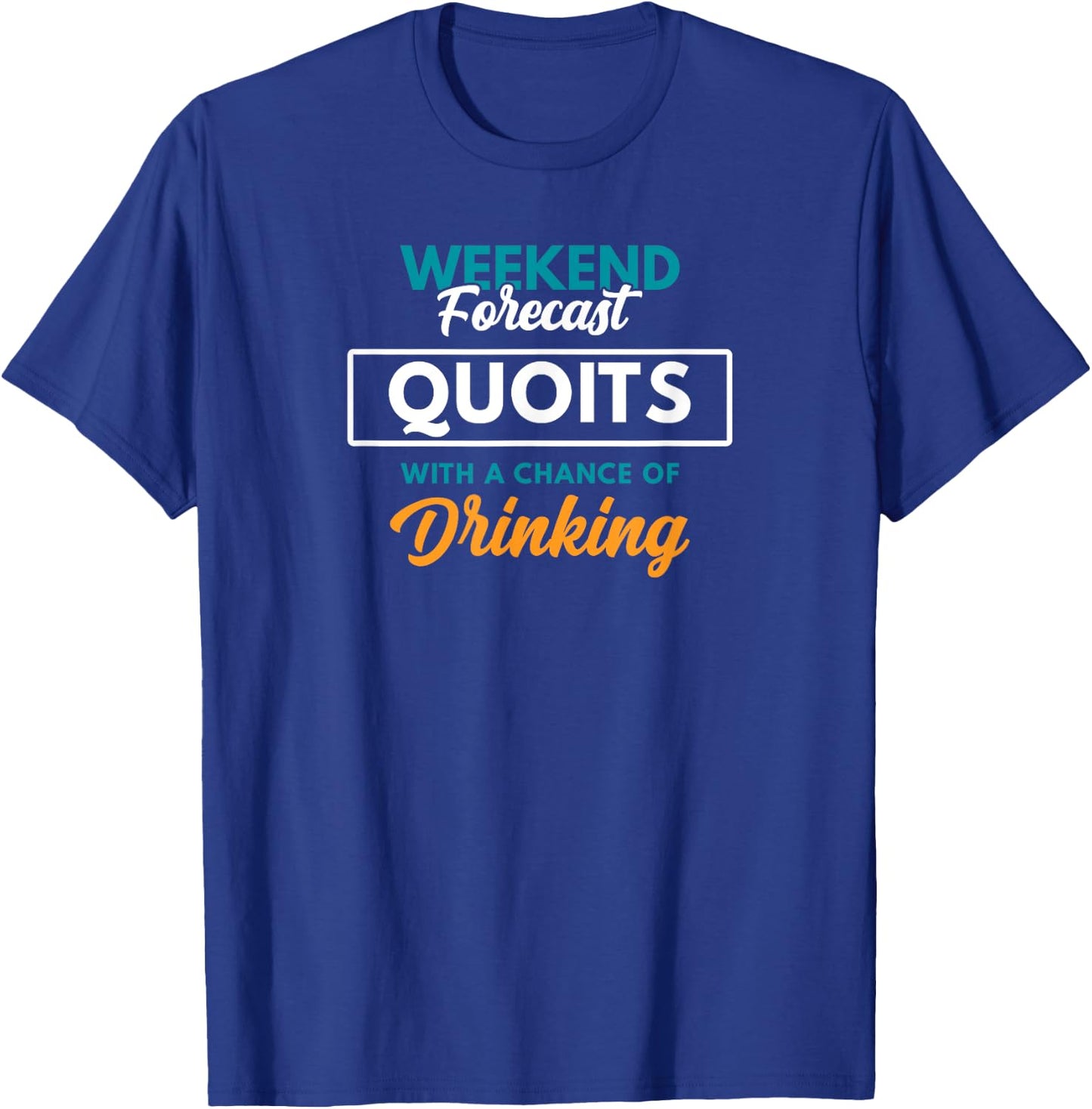 Weekend Forecast Quoits Drinking Funny Quoits T-Shirt - T-Shirt | Royal