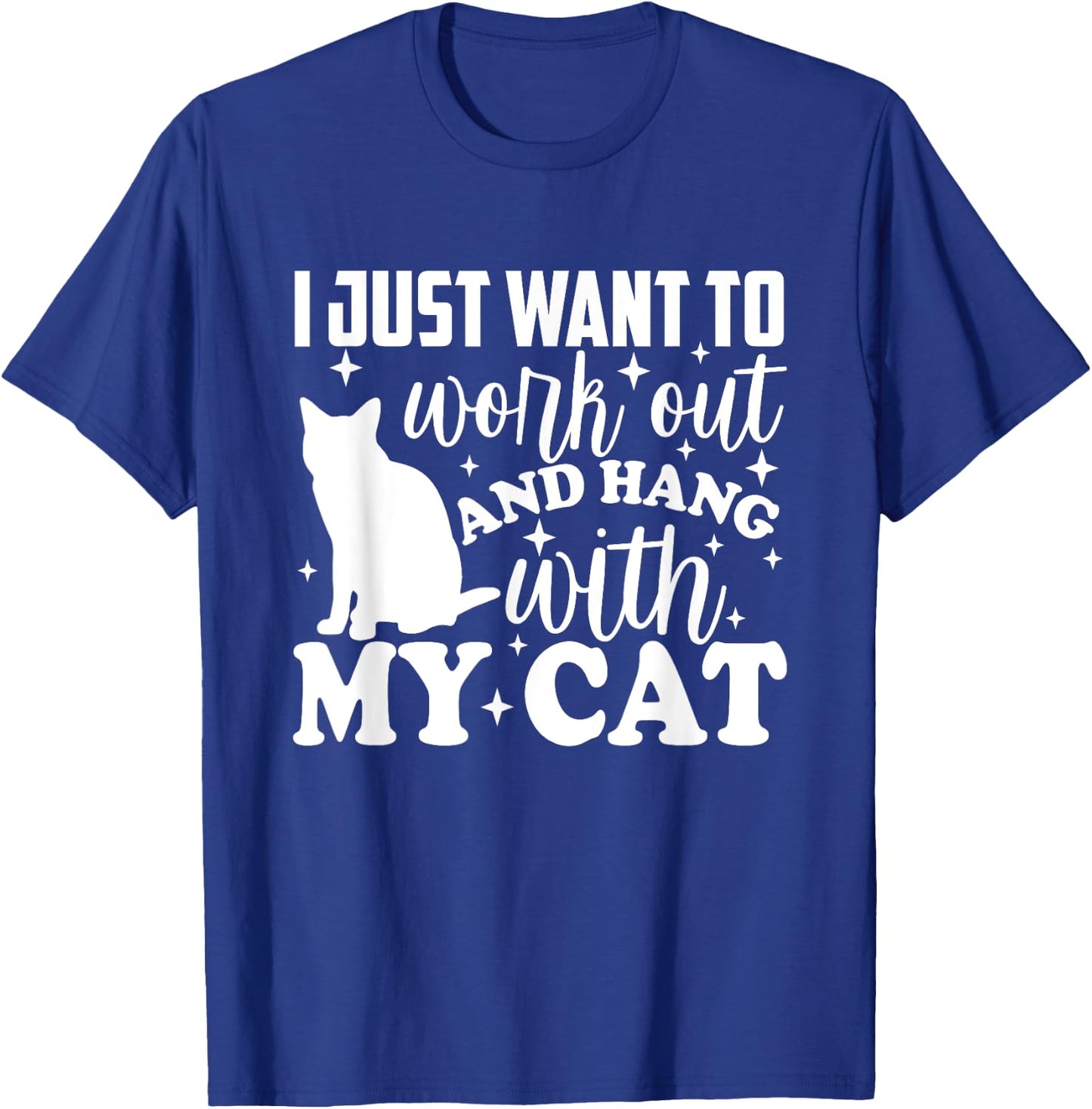 I Just Want To Workout & Hang With My Cat Furbaby Funny T-Shirt - T-Shirt | Royal