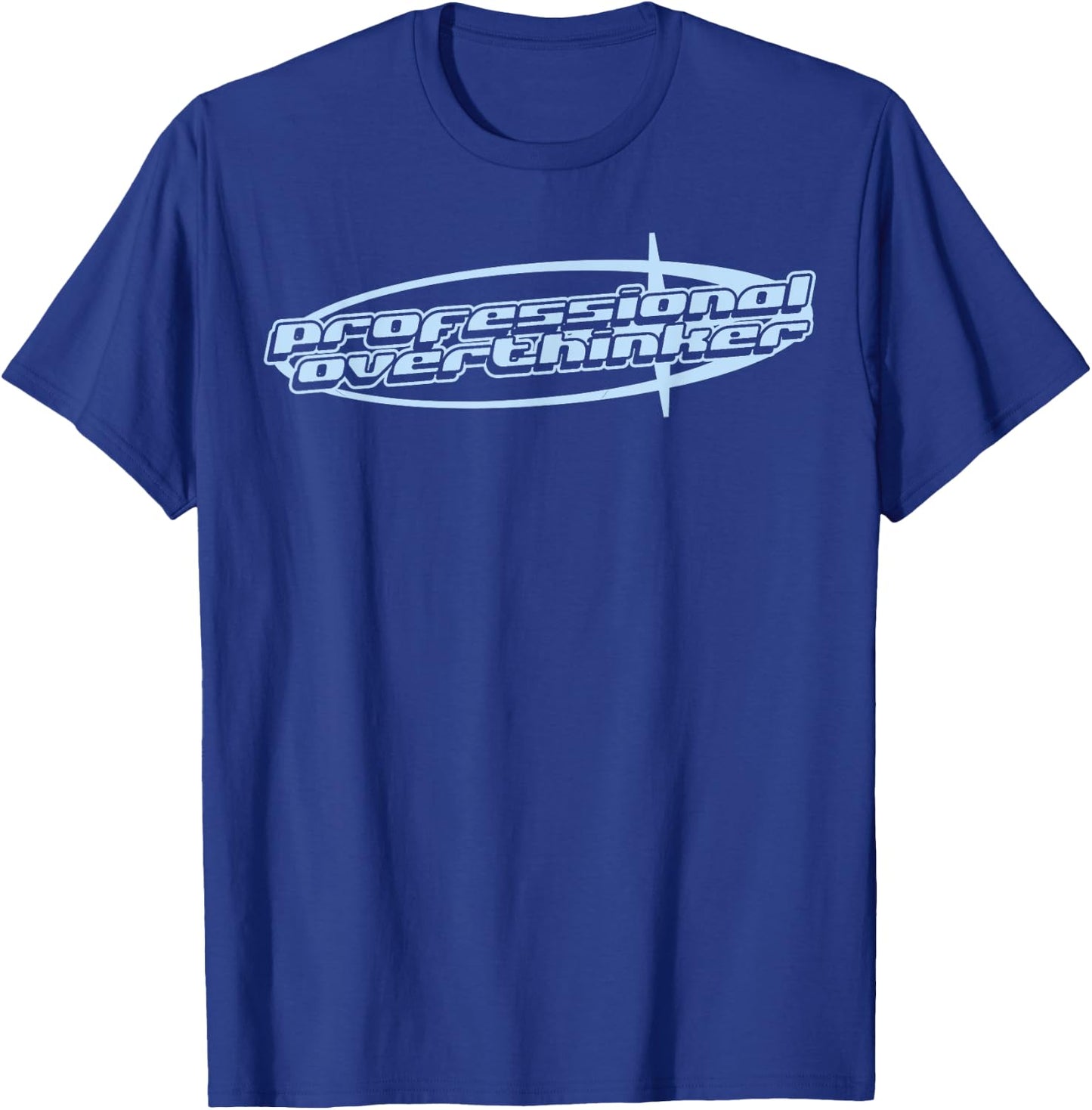 Professional Overthinker Joke Funny y2k Aesthetic 2000s 90s T-Shirt - T-Shirt | Royal