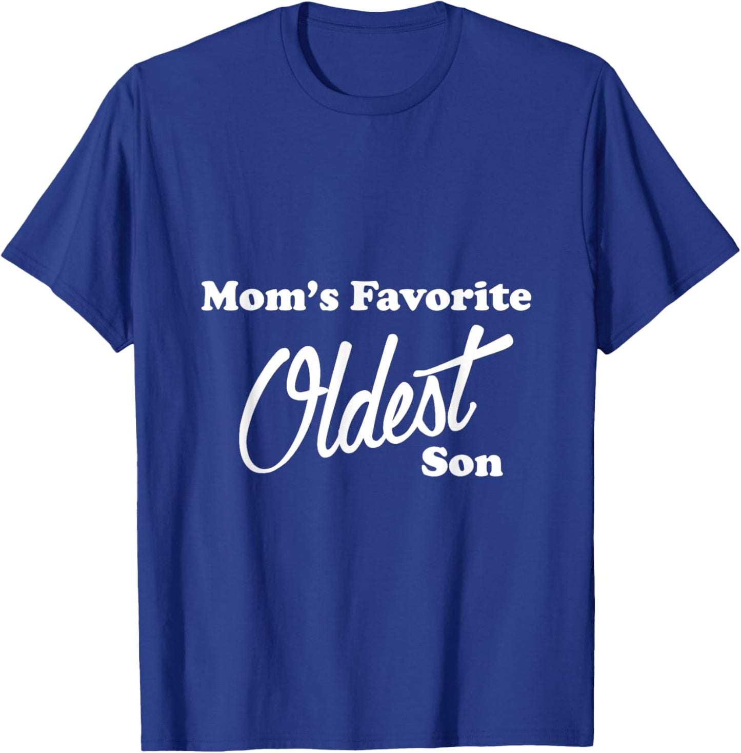 Mom's Favorite Oldest Son T Shirt Favorite Child T-Shirt - T-Shirt | Royal