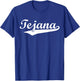 Tejana Texas State Latina Tejana T-Shirt - T-Shirt | Royal