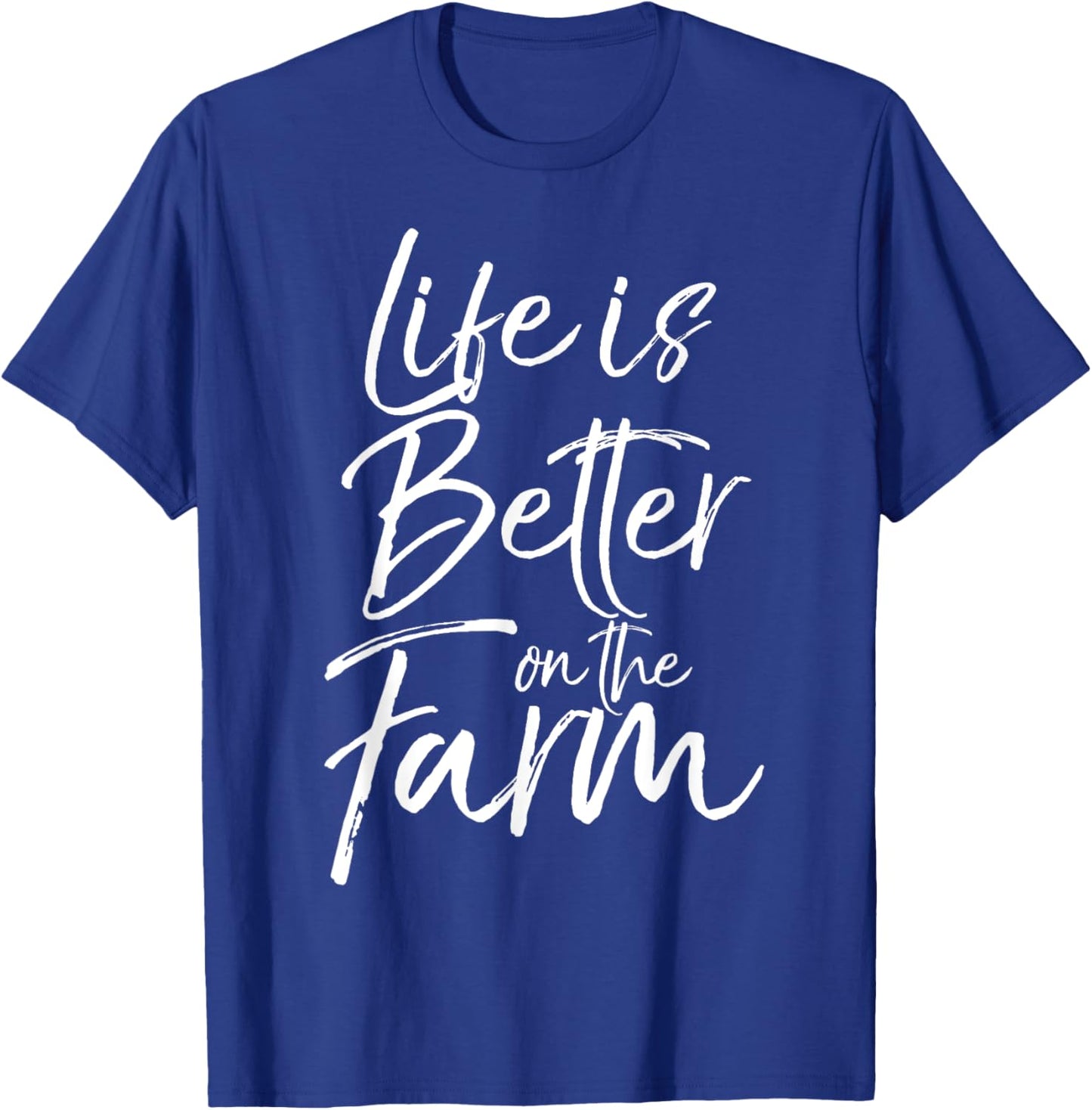 Life is Better on the Farm Shirt Fun Farming T-Shirt - T-Shirt | Royal