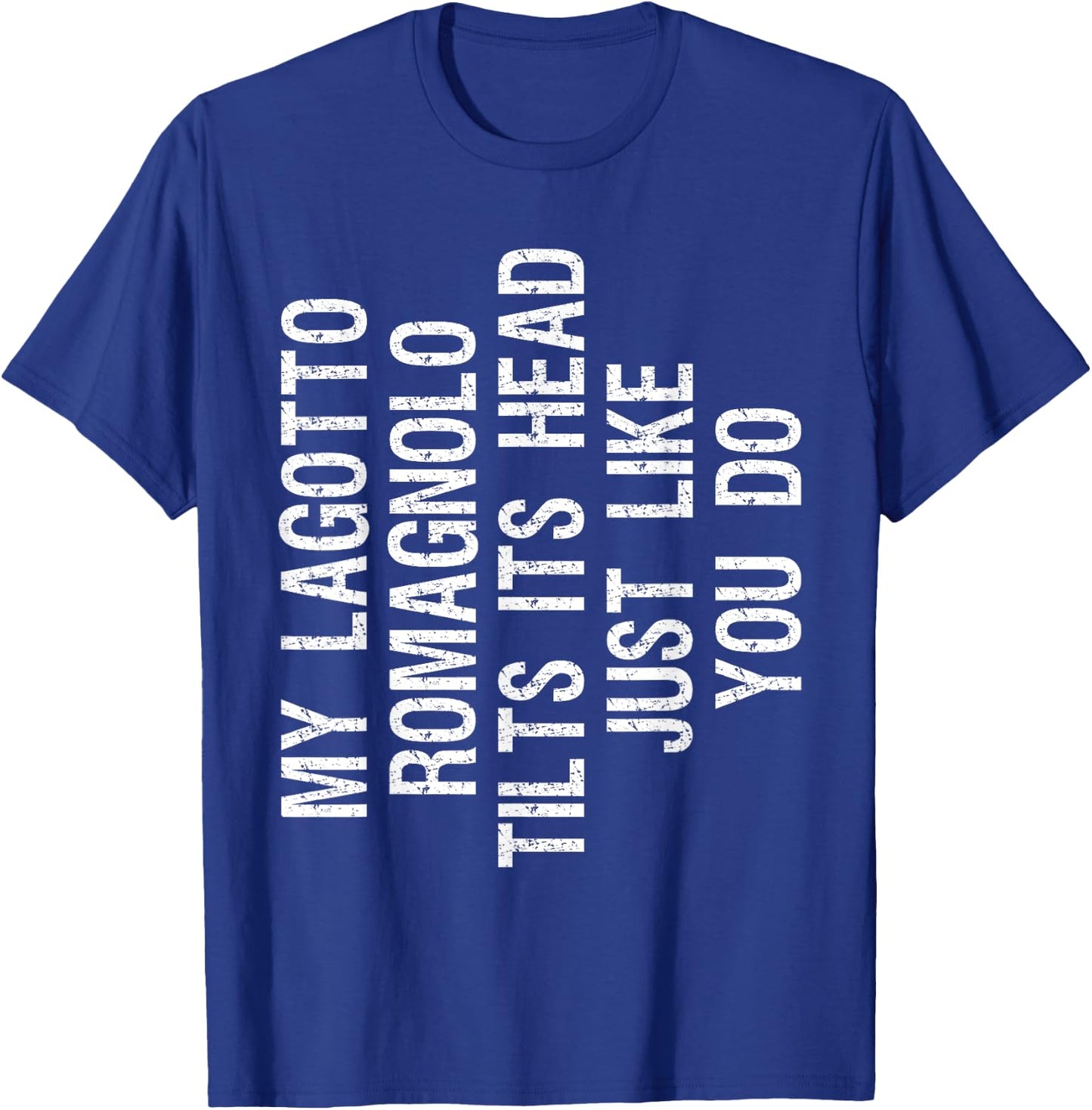 My Lagotto Romagnolo Dog Tilts Its Head Funny T-Shirt - T-Shirt | Royal