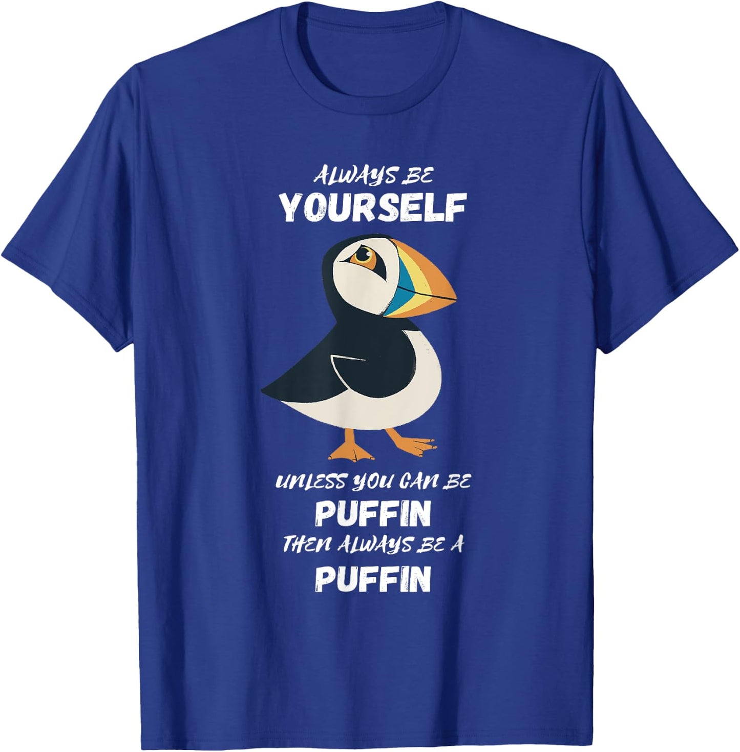 Puffin Bird Lover Always Be Yourself Puffin Iceland Animal T-Shirt - T-Shirt | Royal