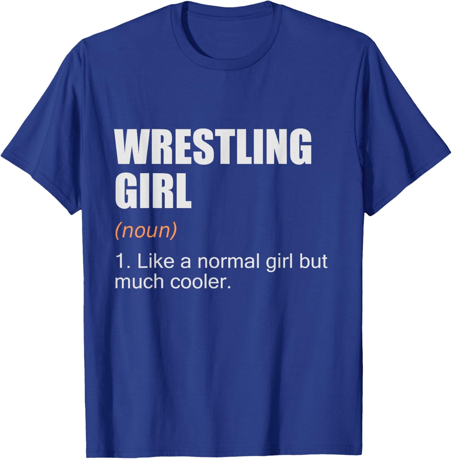 Wrestling Girl Definition - Funny Wrestling Girl T-Shirt - T-Shirt | Royal