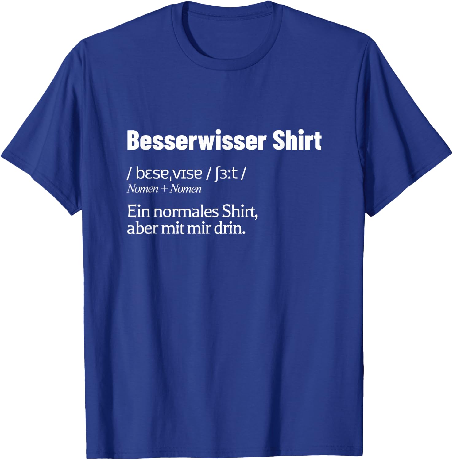 Besserwisser I Fun Clever Sayings Funny T-Shirt - T-Shirt | Royal