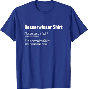 Besserwisser I Fun Clever Sayings Funny T-Shirt - T-Shirt | Royal