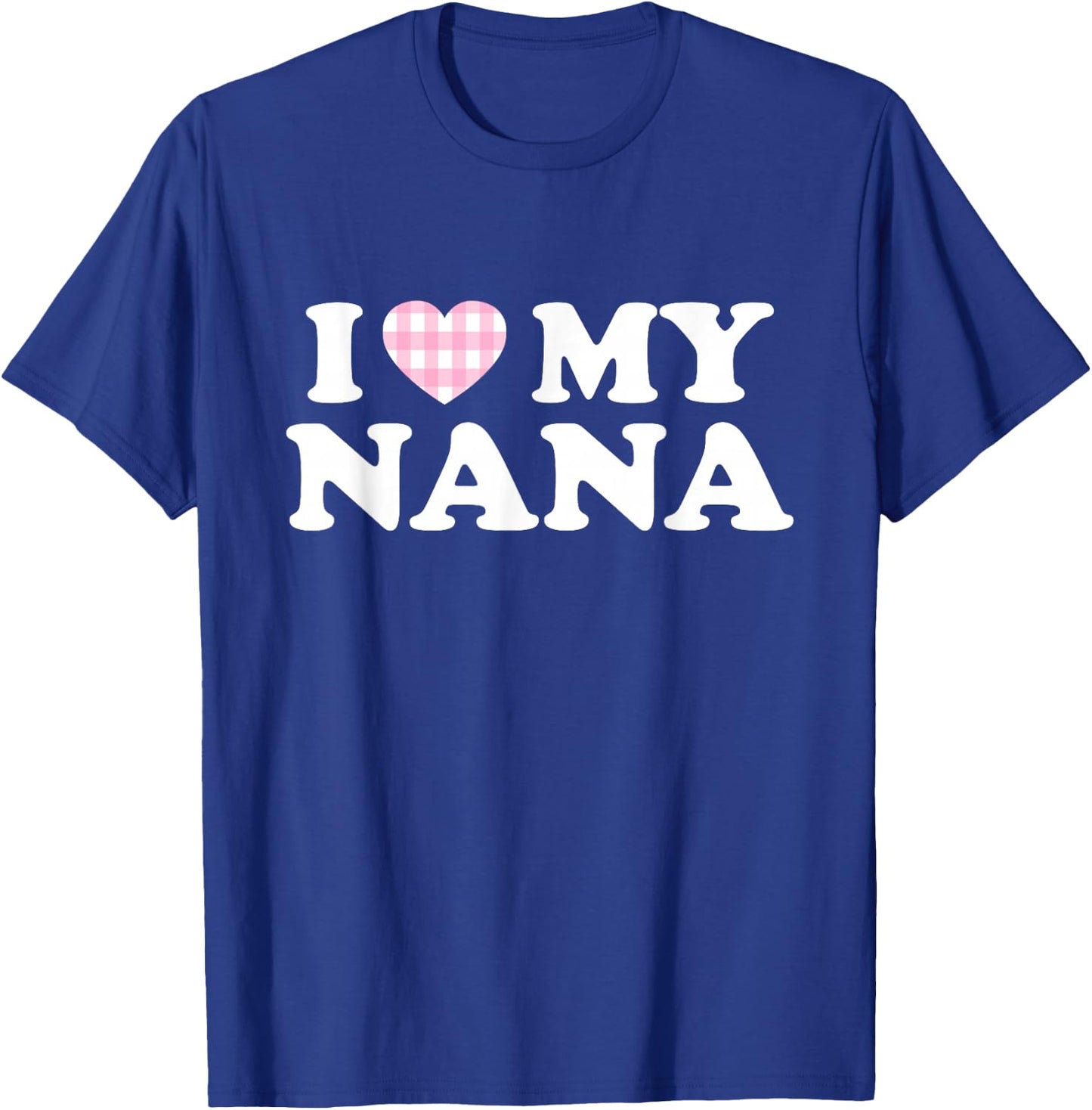 I Love My Nana I Heart My Grandma Mothers Day Grandkids Gift T-Shirt - T-Shirt | Royal