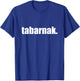 Tabarnak | Quebec Joual Canada French Cuss Words T-Shirt - T-Shirt | Royal