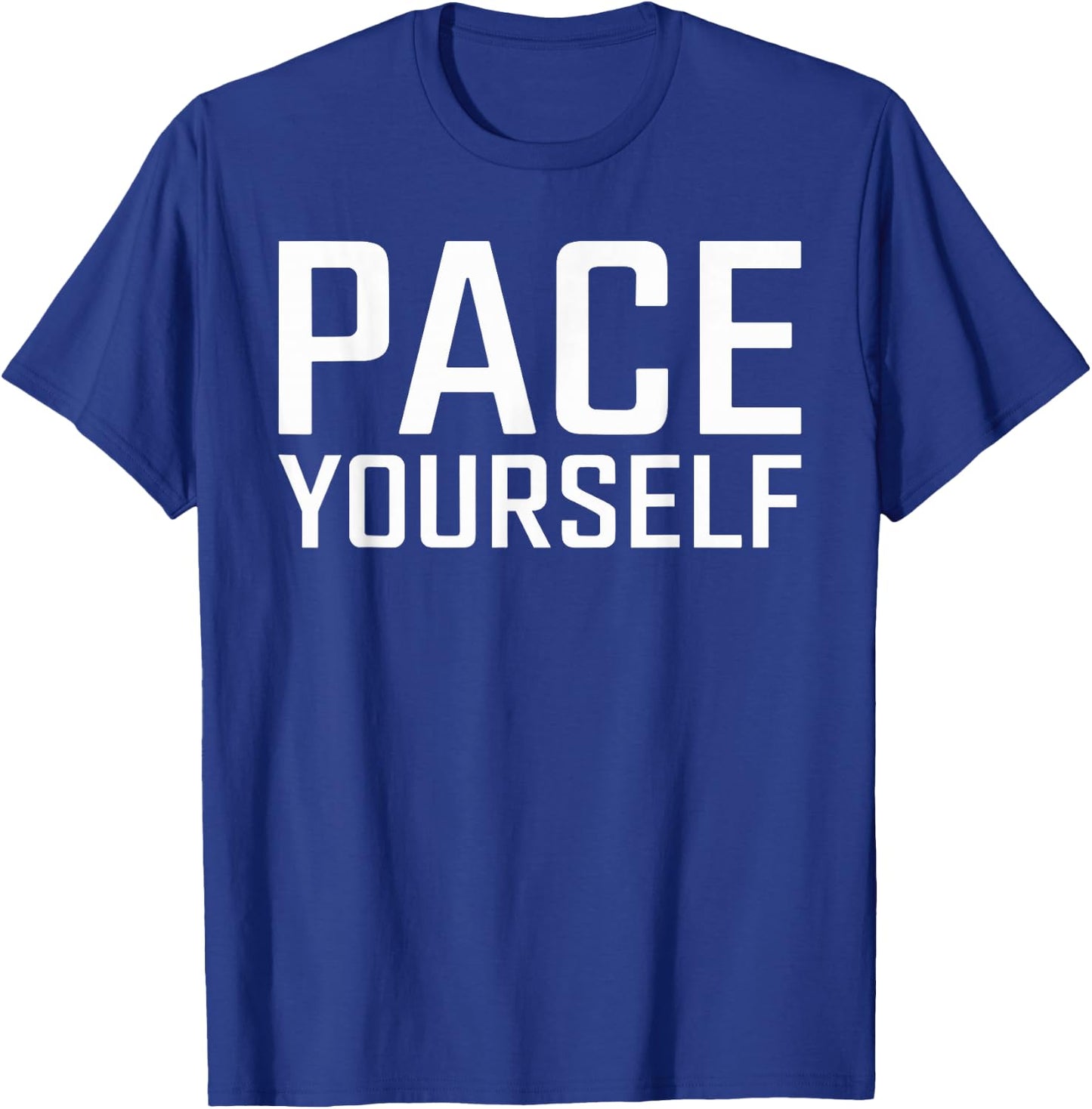 Shirt That Says PACE YOURSELF Simple Thanksgiving T-Shirt - T-Shirt | Royal