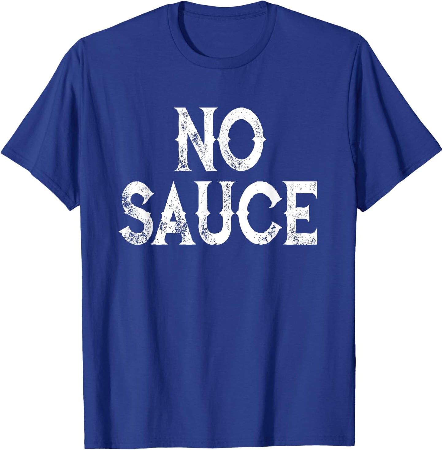 No Sauce Texas BBQ Funny Barbecue T-Shirt - T-Shirt | Royal