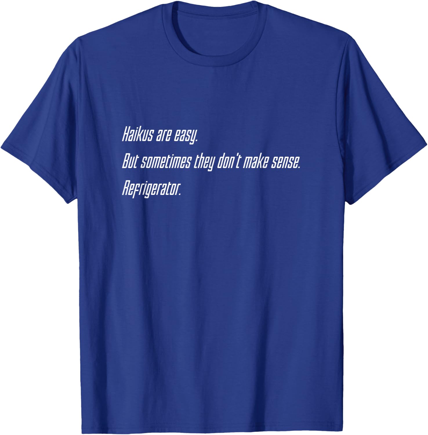 Haikus are easy Cisco's T-Shirt - T-Shirt | Royal