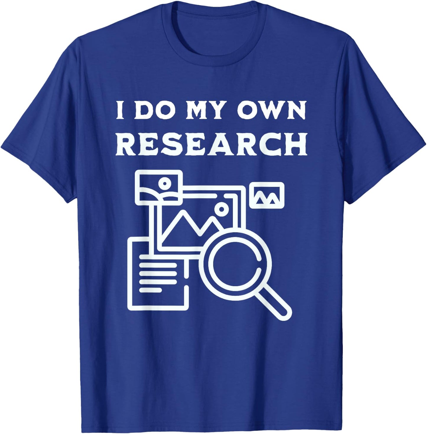 I Do My Own Research That's Why I'm Always Right Usually T-Shirt - T-Shirt | Royal