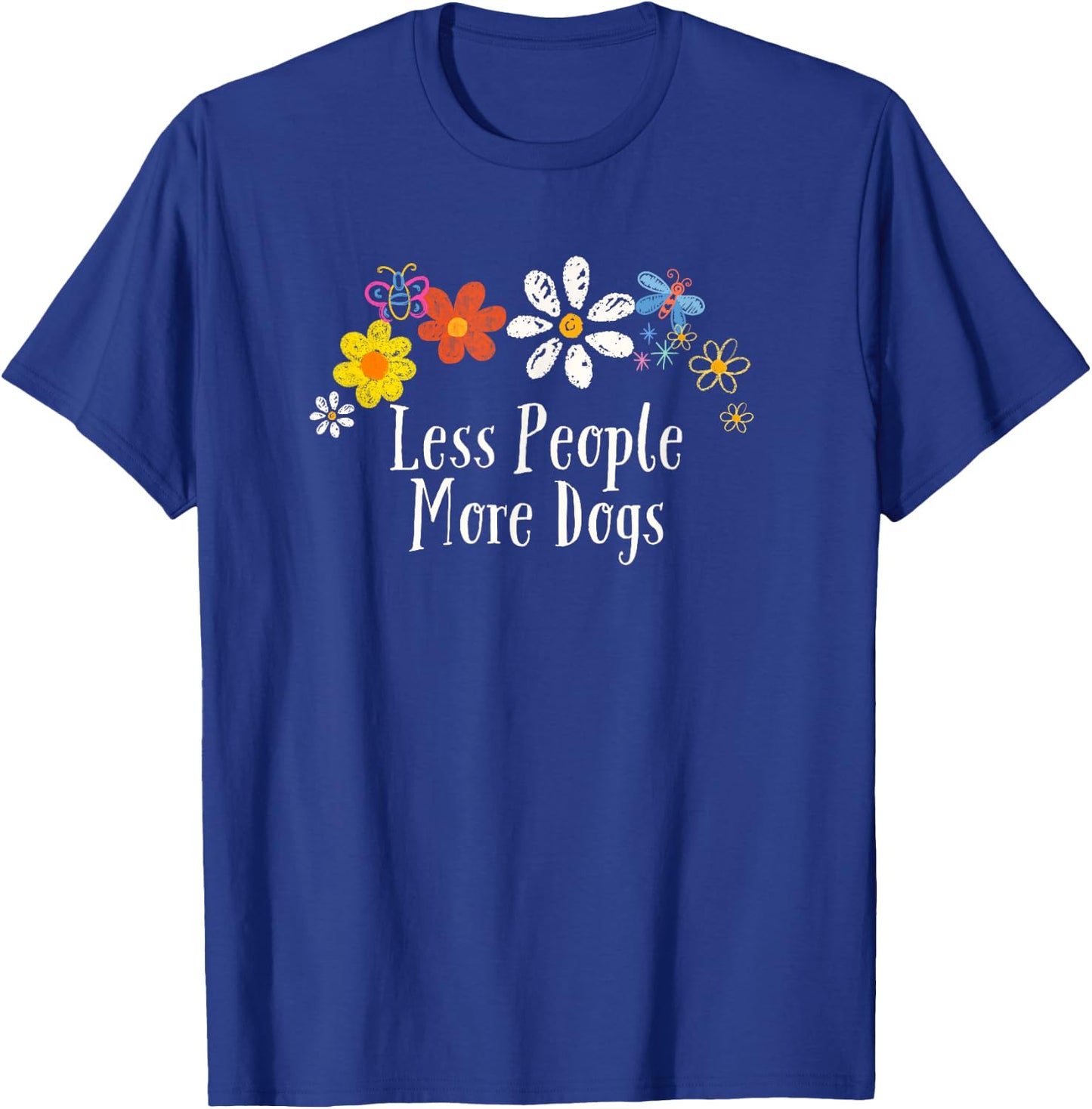 Funny Less People More Dogs Saying Flowers T-Shirt - T-Shirt | Royal