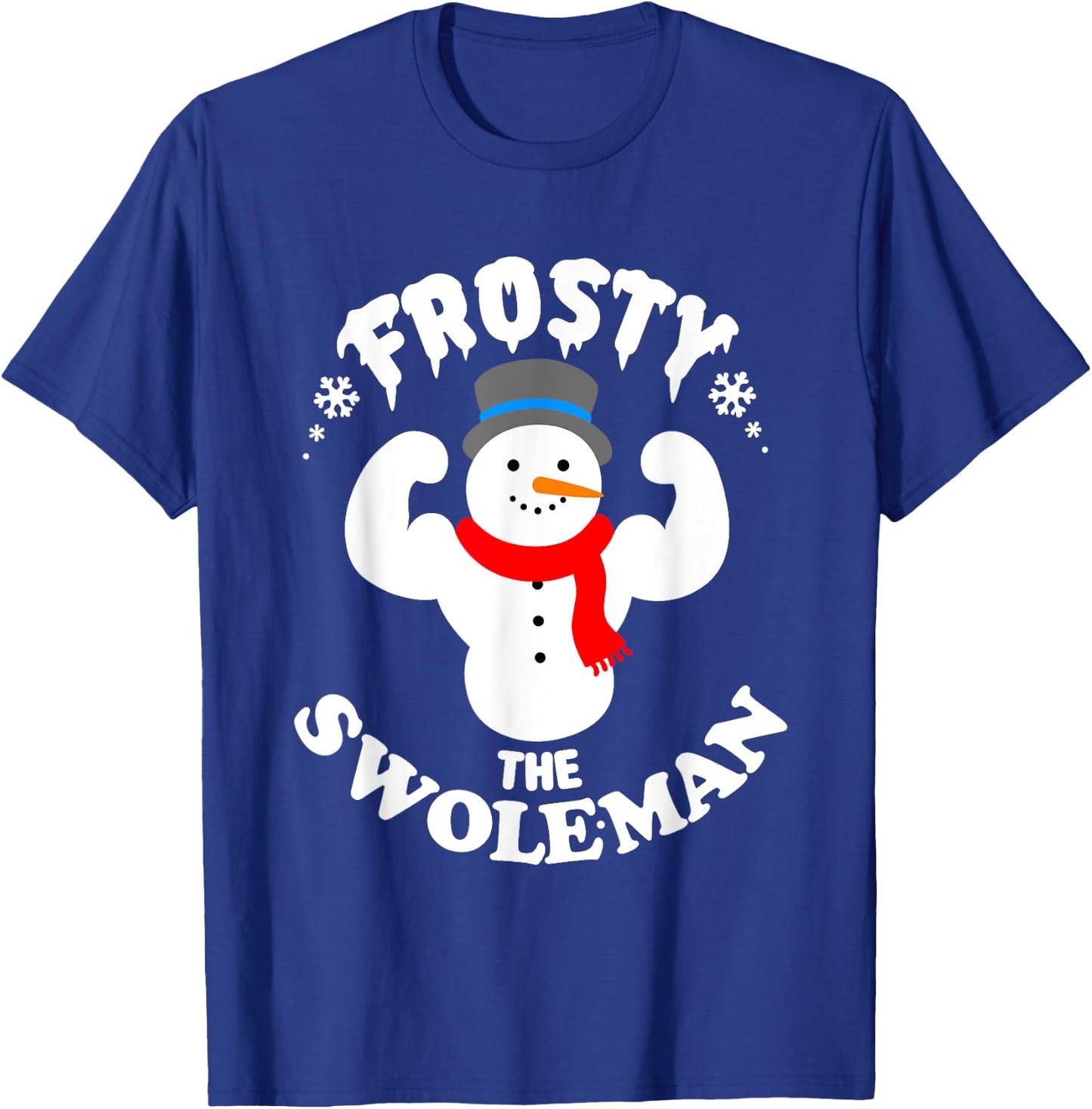 Frosty the Swoleman Funny Buff Swole Snowman Gym Muscle Man T-Shirt - T-Shirt | Royal